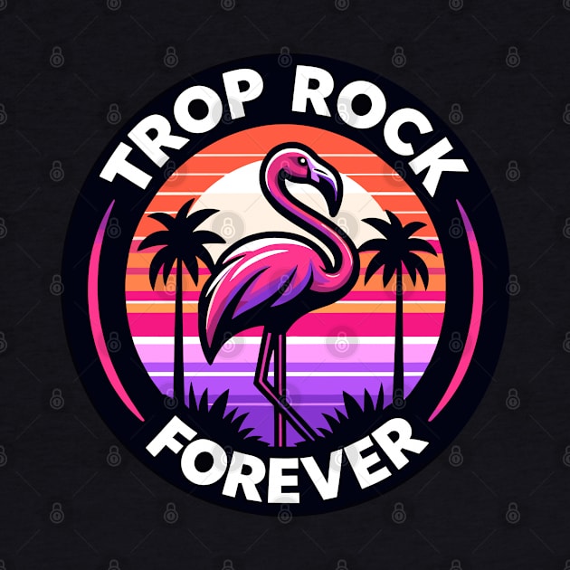 Trop Rock Forever - Island Music Lover by eighttwentythreetees